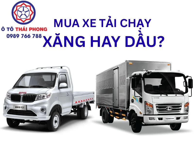 xe tải chạy xăng hay dầu