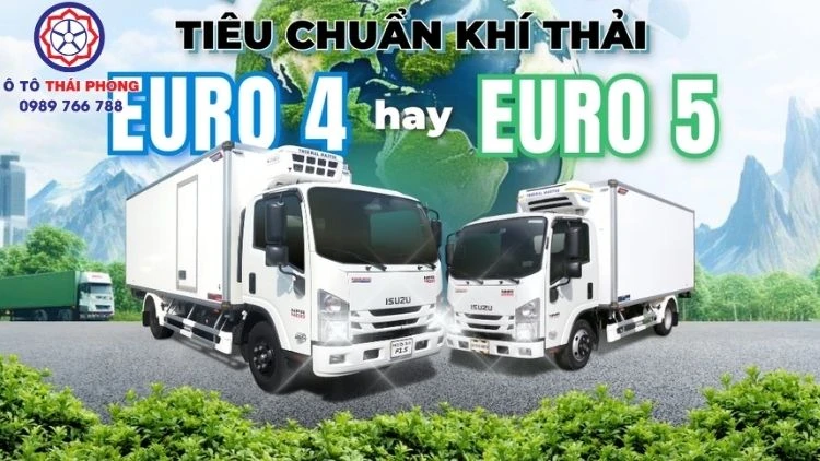 Xe tải Euro 4 và Euro 5 là được nhiều bác tài quan tâm